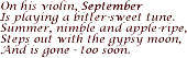 On his violin, September Is playing a bitter-sweet tune…